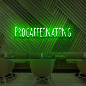 "Procaffeinating" Neon Sign for Cafés